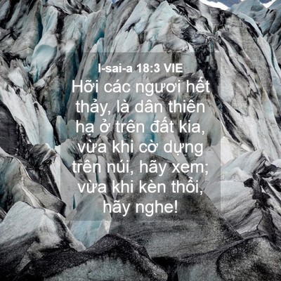 Picture 04 - I-sai-a 18:3 VIE - Hỡi các ngươi hết thảy, là dân thiên - Bible Verse Picture