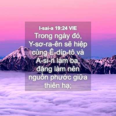 Picture 04 - I-sai-a 19:24 VIE - Trong ngày đó, Y-sơ-ra-ên sẽ hiệp cùng - Bible Verse Picture