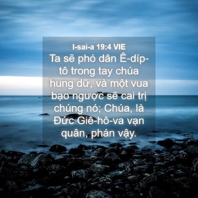 Picture 04 - I-sai-a 19:4 VIE - Ta sẽ phó dân Ê-díp-tô trong tay chúa - Bible Verse Picture