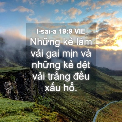 Picture 04 - I-sai-a 19:9 VIE - Những kẻ làm vải gai mịn và những - Bible Verse Picture