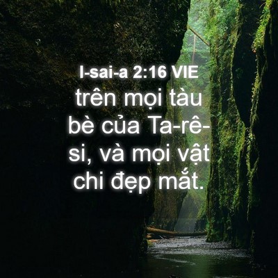 Picture 04 - I-sai-a 2:16 VIE - trên mọi tàu bè của Ta-rê-si, và mọi - Bible Verse Picture