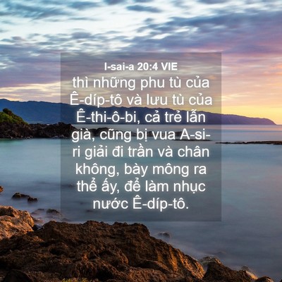 Picture 04 - I-sai-a 20:4 VIE - thì những phu tù của Ê-díp-tô và lưu - Bible Verse Picture