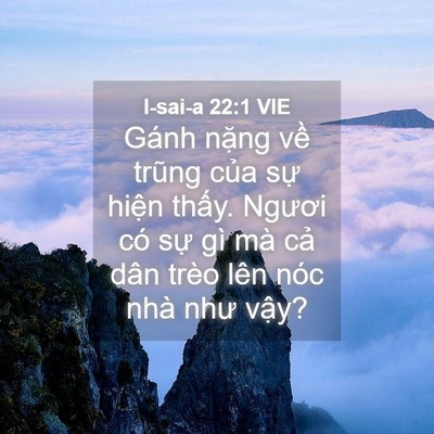 Picture 04 - I-sai-a 22:1 VIE - Gánh nặng về trũng của sự hiện - Bible Verse Picture