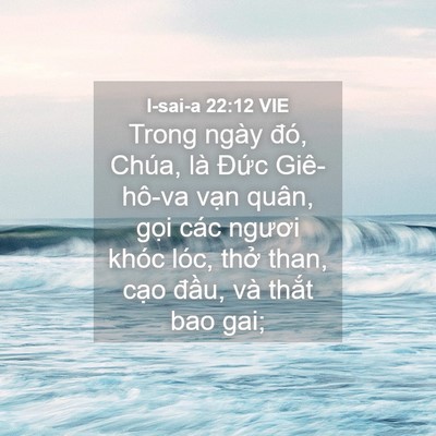 Picture 04 - I-sai-a 22:12 VIE - Trong ngày đó, Chúa, là Đức Giê-hô-va - Bible Verse Picture