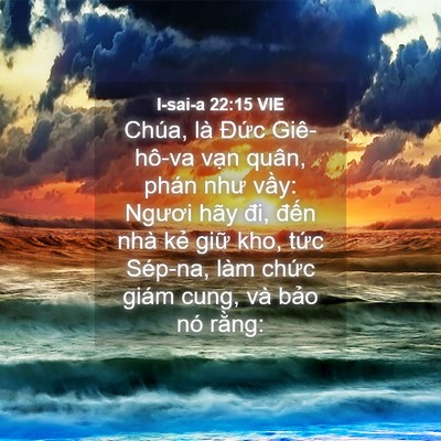 Picture 04 - I-sai-a 22:15 VIE - Chúa, là Đức Giê-hô-va vạn quân, phán - Bible Verse Picture