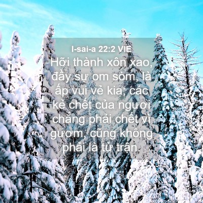 Picture 04 - I-sai-a 22:2 VIE - Hỡi thành xôn xao, đầy sự om sòm, là - Bible Verse Picture