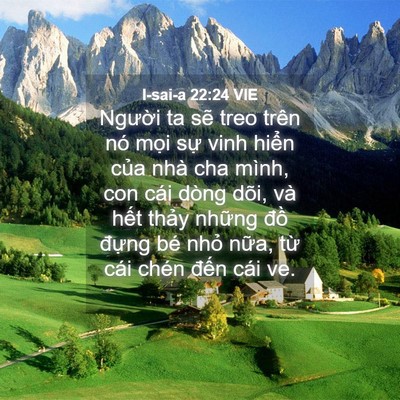 Picture 04 - I-sai-a 22:24 VIE - Người ta sẽ treo trên nó mọi sự vinh - Bible Verse Picture