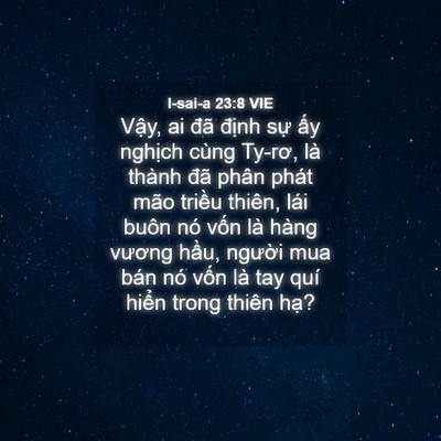 Picture 04 - I-sai-a 23:8 VIE - Vậy, ai đã định sự ấy nghịch cùng - Bible Verse Picture