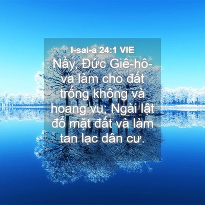 Picture 04 - I-sai-a 24:1 VIE - Nầy, Đức Giê-hô-va làm cho đất trống - Bible Verse Picture