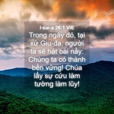 Picture 04 - I-sai-a 26:1 VIE - Trong ngày đó, tại xứ Giu-đa, người ta - Bible Verse Picture