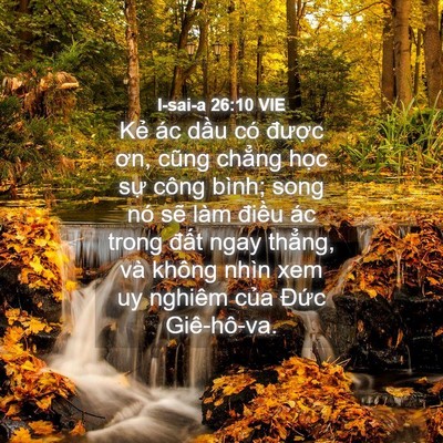 Picture 04 - I-sai-a 26:10 VIE - Kẻ ác dầu có được ơn, cũng chẳng - Bible Verse Picture
