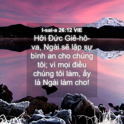 Picture 04 - I-sai-a 26:12 VIE - Hỡi Đức Giê-hô-va, Ngài sẽ lập sự - Bible Verse Picture