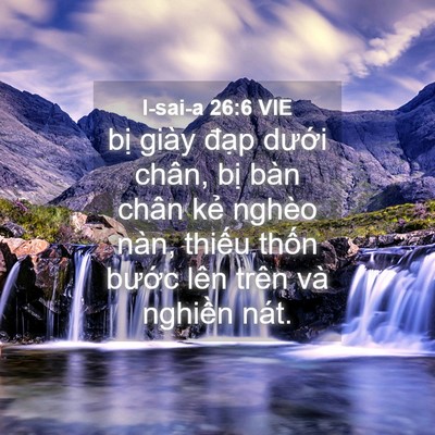 Picture 04 - I-sai-a 26:6 VIE - bị giày đạp dưới chân, bị bàn chân - Bible Verse Picture