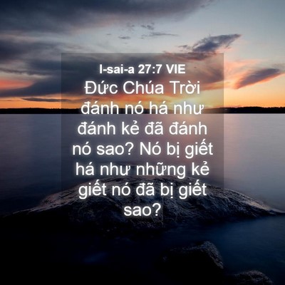 Picture 04 - I-sai-a 27:7 VIE - Đức Chúa Trời đánh nó há như đánh - Bible Verse Picture