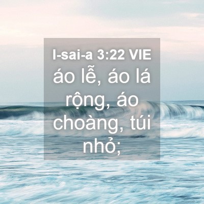 Picture 04 - I-sai-a 3:22 VIE - áo lễ, áo lá rộng, áo choàng, túi - Bible Verse Picture