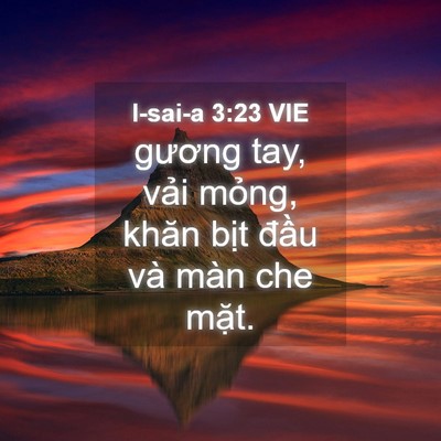 Picture 04 - I-sai-a 3:23 VIE - gương tay, vải mỏng, khăn bịt đầu và - Bible Verse Picture