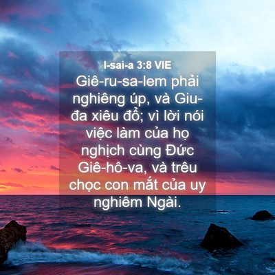Picture 04 - I-sai-a 3:8 VIE - Giê-ru-sa-lem phải nghiêng úp, và Giu-đa - Bible Verse Picture