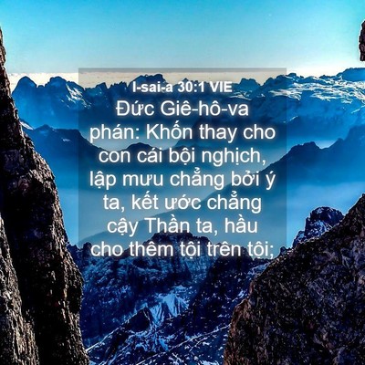 Picture 04 - I-sai-a 30:1 VIE - Đức Giê-hô-va phán: Khốn thay cho con - Bible Verse Picture