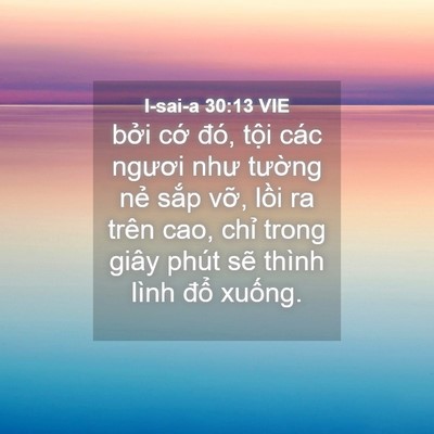 Picture 04 - I-sai-a 30:13 VIE - bởi cớ đó, tội các ngươi như tường - Bible Verse Picture