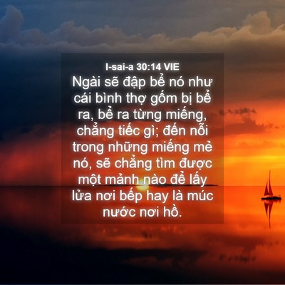 Picture 04 - I-sai-a 30:14 VIE - Ngài sẽ đập bể nó như cái bình thợ - Bible Verse Picture