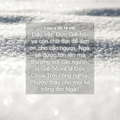 Picture 04 - I-sai-a 30:18 VIE - Dầu vậy, Đức Giê-hô-va còn chờ đợi - Bible Verse Picture