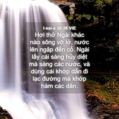 Picture 04 - I-sai-a 30:28 VIE - Hơi thở Ngài khác nào sông vỡ lở, - Bible Verse Picture