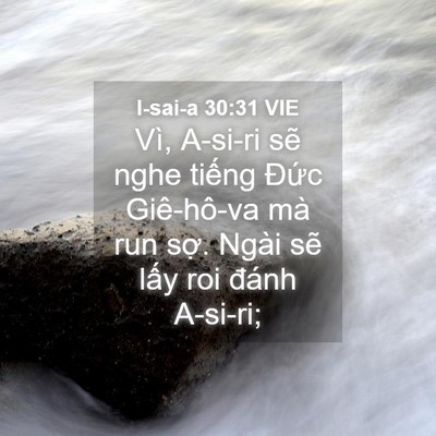 Picture 04 - I-sai-a 30:31 VIE - Vì, A-si-ri sẽ nghe tiếng Đức Giê-hô-va - Bible Verse Picture