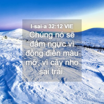 Picture 04 - I-sai-a 32:12 VIE - Chúng nó sẽ đấm ngực vì đồng điền - Bible Verse Picture