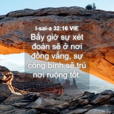 Picture 04 - I-sai-a 32:16 VIE - Bấy giờ sự xét đoán sẽ ở nơi - Bible Verse Picture