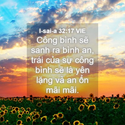 Picture 04 - I-sai-a 32:17 VIE - Công bình sẽ sanh ra bình an, trái của - Bible Verse Picture