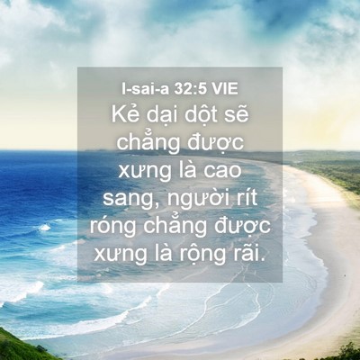 Picture 04 - I-sai-a 32:5 VIE - Kẻ dại dột sẽ chẳng được xưng là - Bible Verse Picture