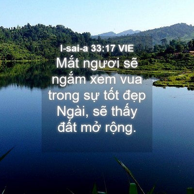Picture 04 - I-sai-a 33:17 VIE - Mắt ngươi sẽ ngắm xem vua trong sự - Bible Verse Picture