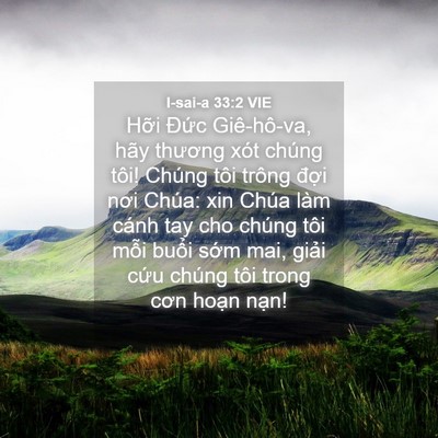 Picture 04 - I-sai-a 33:2 VIE - Hỡi Đức Giê-hô-va, hãy thương xót - Bible Verse Picture