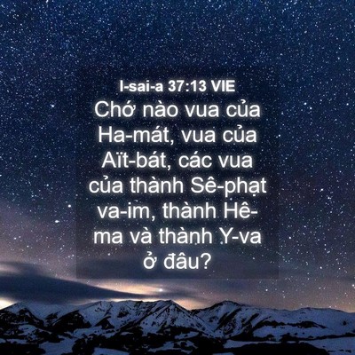 Picture 04 - I-sai-a 37:13 VIE - Chớ nào vua của Ha-mát, vua của - Bible Verse Picture