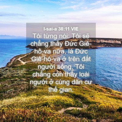 Picture 04 - I-sai-a 38:11 VIE - Tôi từng nói: Tôi sẽ chẳng thấy Đức - Bible Verse Picture