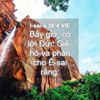 Picture 04 - I-sai-a 38:4 VIE - Bấy giờ, có lời Đức Giê-hô-va phán - Bible Verse Picture