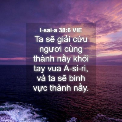 Picture 04 - I-sai-a 38:6 VIE - Ta sẽ giải cứu ngươi cùng thành nầy - Bible Verse Picture