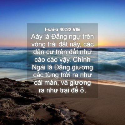 Picture 04 - I-sai-a 40:22 VIE - Aáy là Đấng ngự trên vòng trái đất - Bible Verse Picture