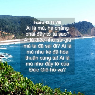 Picture 04 - I-sai-a 42:19 VIE - Ai là mù, há chẳng phải đầy tớ ta - Bible Verse Picture