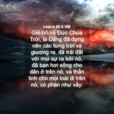 Picture 04 - I-sai-a 42:5 VIE - Giê-hô-va Đức Chúa Trời, là Đấng đã - Bible Verse Picture