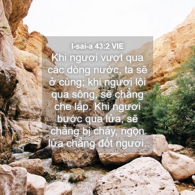 Picture 04 - I-sai-a 43:2 VIE - Khi ngươi vượt qua các dòng nước, ta - Bible Verse Picture