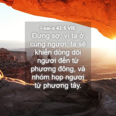 Picture 04 - I-sai-a 43:5 VIE - Đừng sợ, vì ta ở cùng ngươi: ta sẽ - Bible Verse Picture