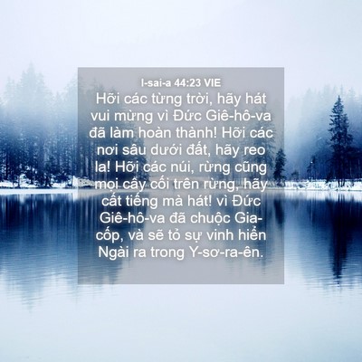Picture 04 - I-sai-a 44:23 VIE - Hỡi các từng trời, hãy hát vui mừng - Bible Verse Picture