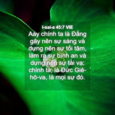 Picture 04 - I-sai-a 45:7 VIE - Aáy chính ta là Đấng gây nên sự sáng - Bible Verse Picture
