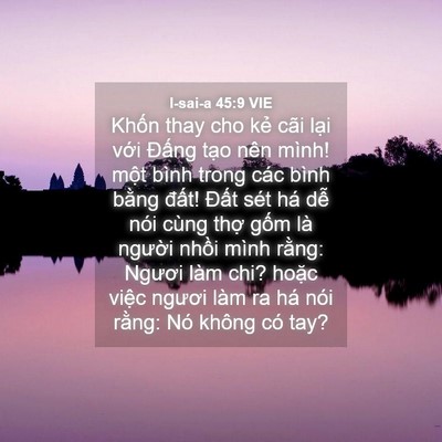Picture 04 - I-sai-a 45:9 VIE - Khốn thay cho kẻ cãi lại với Đấng - Bible Verse Picture