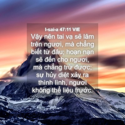 Picture 04 - I-sai-a 47:11 VIE - Vậy nên tai vạ sẽ lâm trên ngươi, mà - Bible Verse Picture