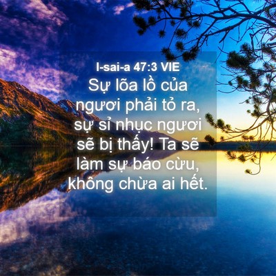 Picture 04 - I-sai-a 47:3 VIE - Sự lõa lồ của ngươi phải tỏ ra, sự - Bible Verse Picture