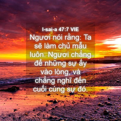 Picture 04 - I-sai-a 47:7 VIE - Ngươi nói rằng: Ta sẽ làm chủ mẫu - Bible Verse Picture
