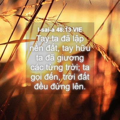 Picture 04 - I-sai-a 48:13 VIE - Tay ta đã lập nền đất, tay hữu ta đã - Bible Verse Picture