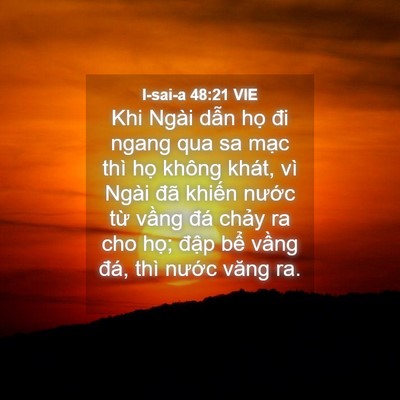 Picture 04 - I-sai-a 48:21 VIE - Khi Ngài dẫn họ đi ngang qua sa mạc thì - Bible Verse Picture